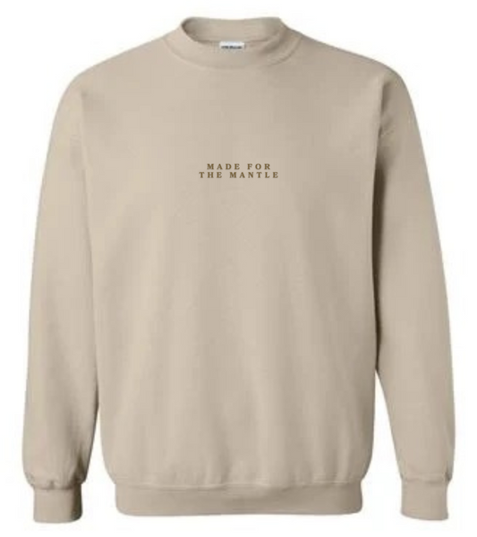 Made For The Mantle - Embroidered Sweatshirt