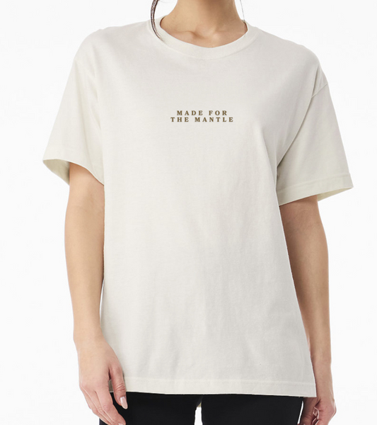 Made For The Mantle - Embroidered T-Shirt